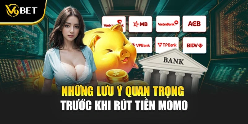 Những lưu ý quan trọng trước khi rút tiền MoMo